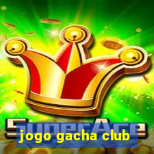 jogo gacha club